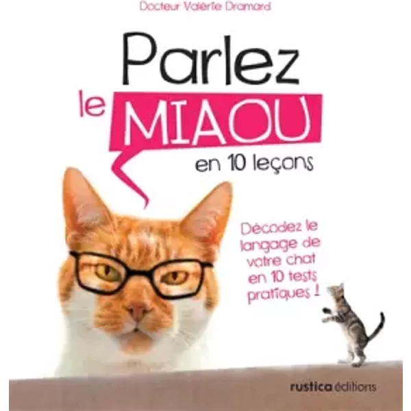 Parlez Le Miaou En 10 LeçOns: DéCodez Le Langage De Votre Chat En 10 Tests Pratiques ! - ValéRie Dramard-image