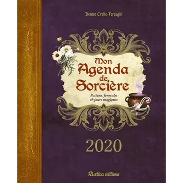 Mon agenda de sorcière 2020: Potions, formules et jours magiques - Denise Crolle-Terzaghi