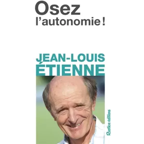 Osez L'autonomie ! - Jean-Louis Etienne-image