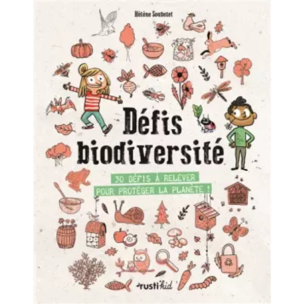 Défis biodiversité: 32 défis pour protéger la planète ! - Hélène Soubelet-Juillie