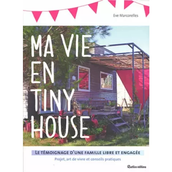 Ma vie en tiny house - Eve Marcorelles