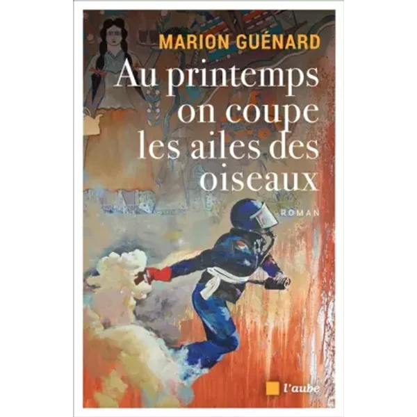 Au printemps on coupe les ailes des oiseaux - Marion Guénard