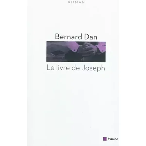 Le livre de Joseph - Bernard Dan