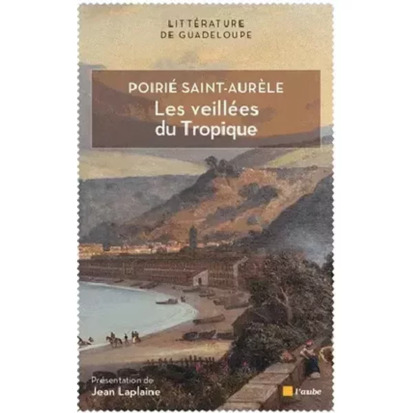 Les Veillees du tropique - Poirié Saint-Aurèle