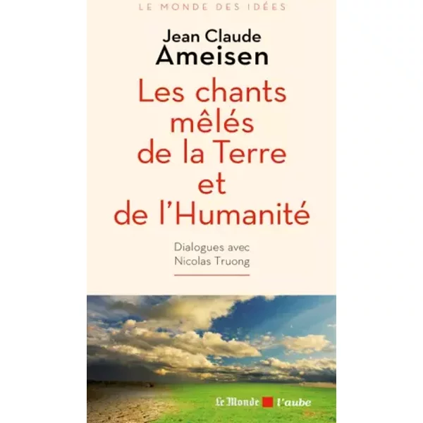 Les Chants MêLéS De La Terre Et De L'humanité - Jean Claude Ameisen, Nicolas Truong, Pascal LemaîTre-image