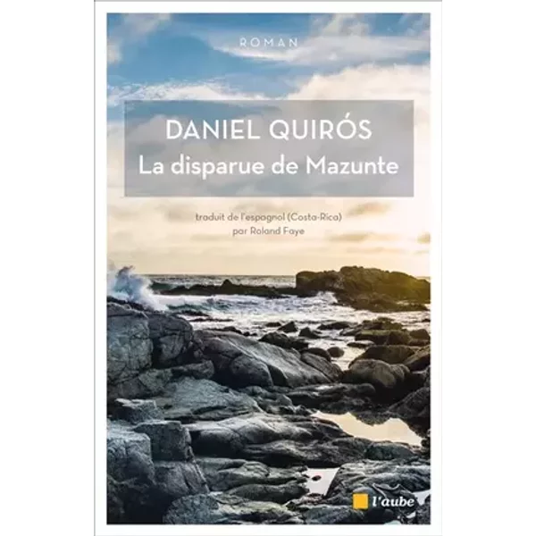La Disparue de Mazunte - Daniel Quiros, Roland Faye