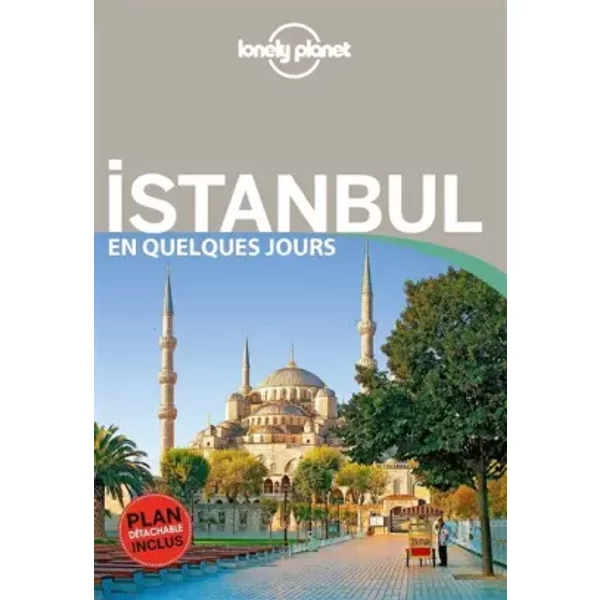 Istanbul En quelques jours - 5ed - Lonely Planet LONELY PLANET
