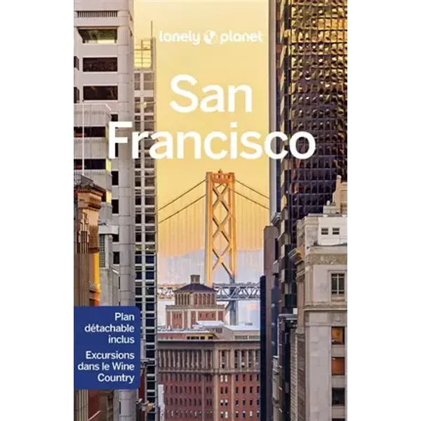 Lonely Planet - City guide San Francisco: Itinéraires, expériences, conseils pratiques - Lonely Planet