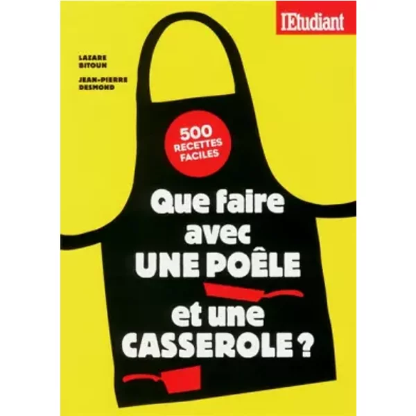 Que Faire Avec Une Poele Et Une Casserole ? - Lazare Bitoun, Jean-Pierre Desmond-image