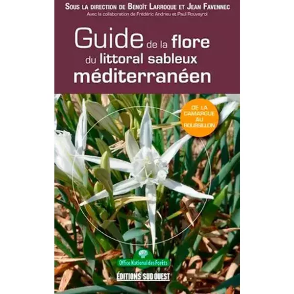 Guide De La Flore Du Littoral Sableux Mediterraneen - Jean Favennec, Benoit Larroque