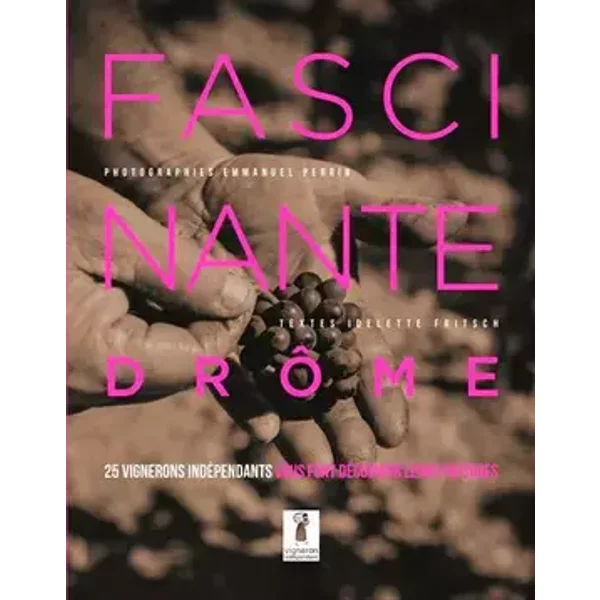 Fascinante Drôme - Emmanuel Perrin, Idelette Fritsch