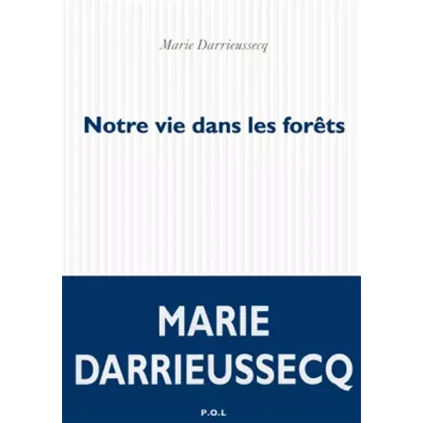 Notre Vie Dans Les ForêTs - Marie Darrieussecq-image