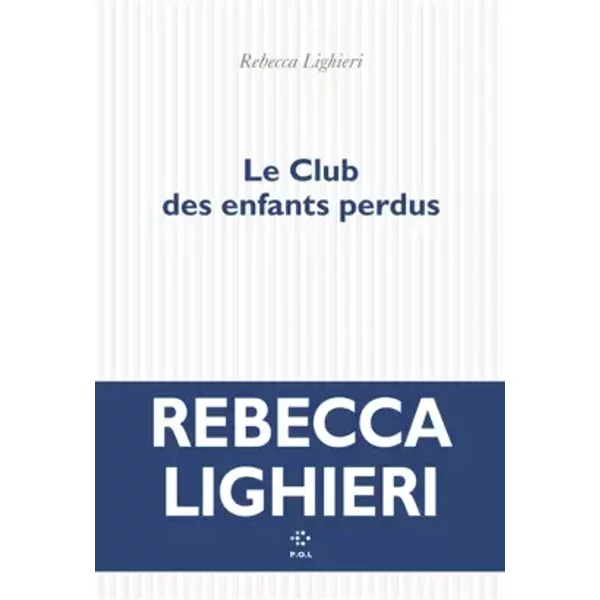 Le Club des enfants perdus - Rebecca Lighieri