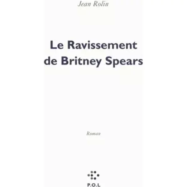 Le Ravissement De Britney Spears - Jean Rolin-image