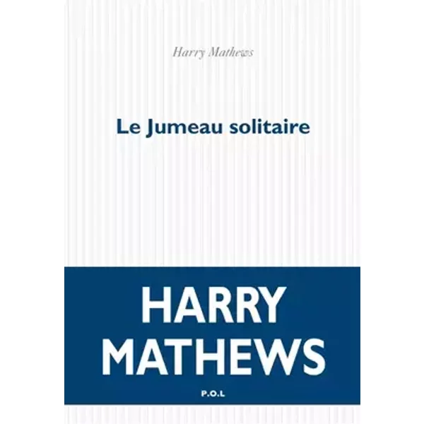 Le Jumeau solitaire - Harry Mathews, Laurence Kiefé