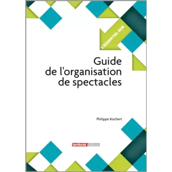 Guide de l'organisation des spectacles - M Philippe Kochert-image
