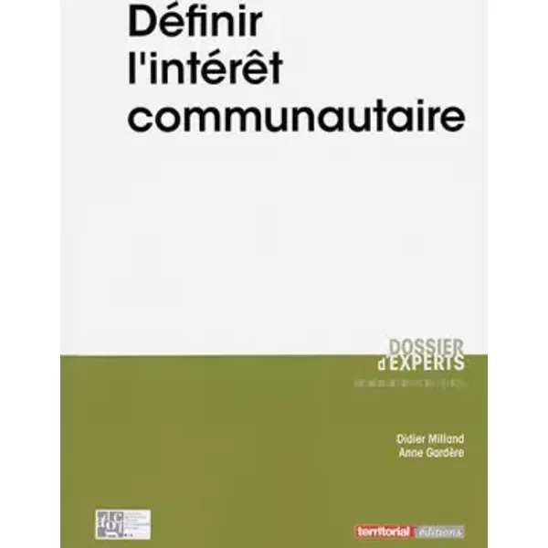 Définir l'intérêt communautaire - M Didier Milland, Mme Anne Gardère