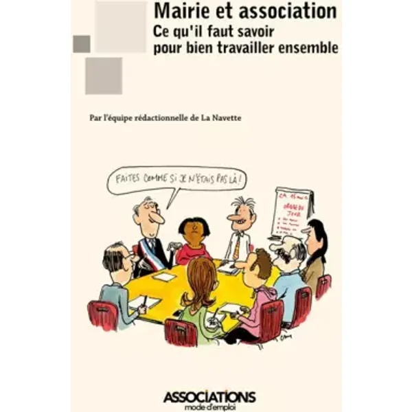 Mairie et association : ce qu'il faut savoir pour bien travailler ensemble - l'équipe rédactionnelle de La Navette
