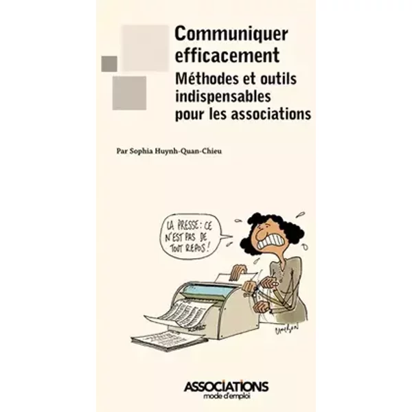Communiquer efficacement: Méthodes et outils indispensables pour les associations - Sophia Huynh-Quan-Chiêu