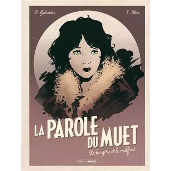 La Parole du muet - vol. 02/2: La bergère et le malfrat - Laurent Galandon, Frédéric Blier