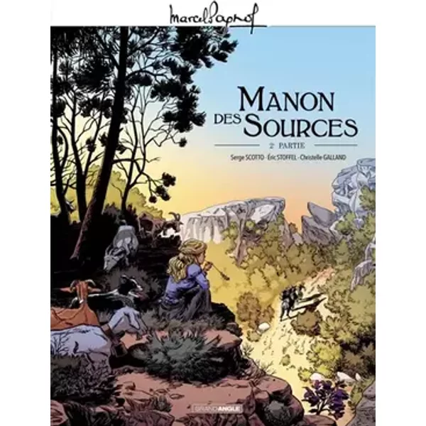 M. Pagnol en BD : Manon des sources - vol. 02/2 - Serge SCOTTO, Eric STOFFEL, Christelle Galland
