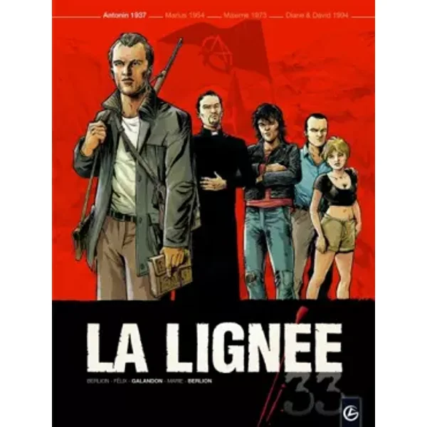 La Lignée - vol. 01/4: Antonin 1937 - BERLION+FELIX+MARIE+GALAN