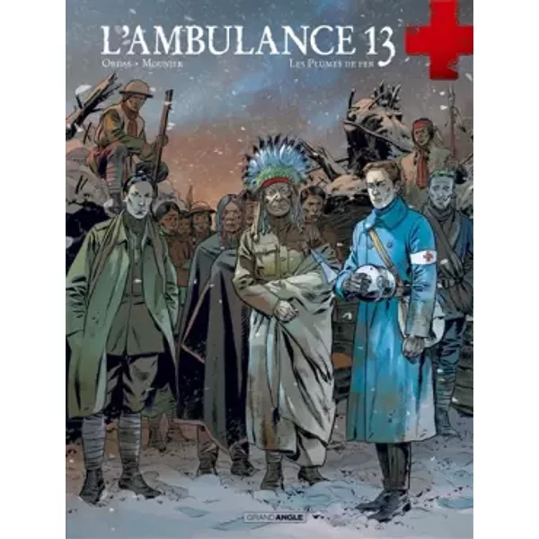 L'Ambulance 13 - vol. 05: Les plumes de fer - MOUNIER+ORDAS