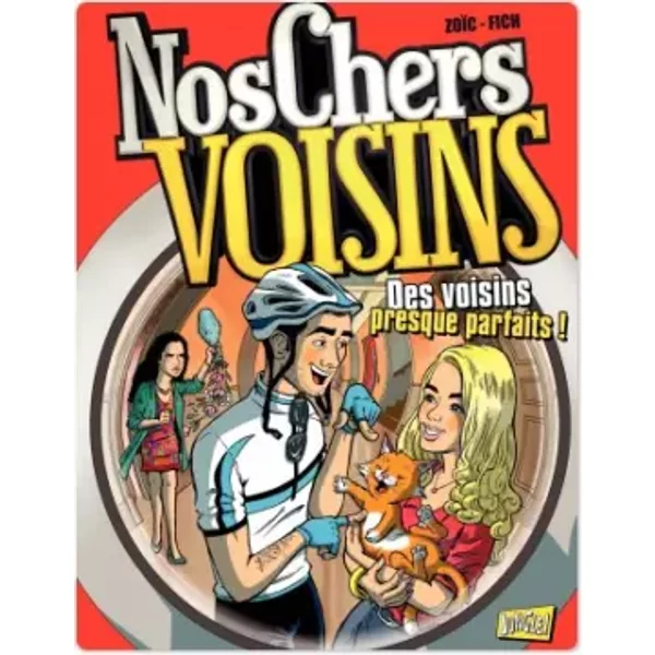 Nos chers voisins, Tome 2 : - Fich, Zoïc