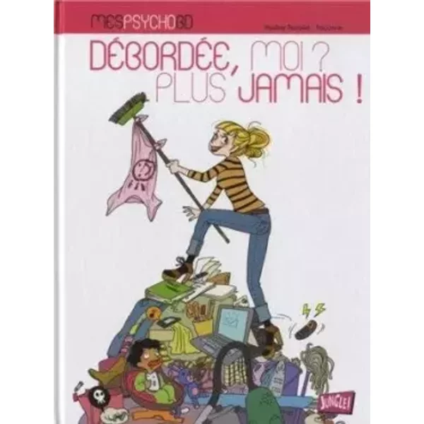 DéBordéE, Moi ? Plus Jamais ! Mes Psycho Bd - Collectif-image