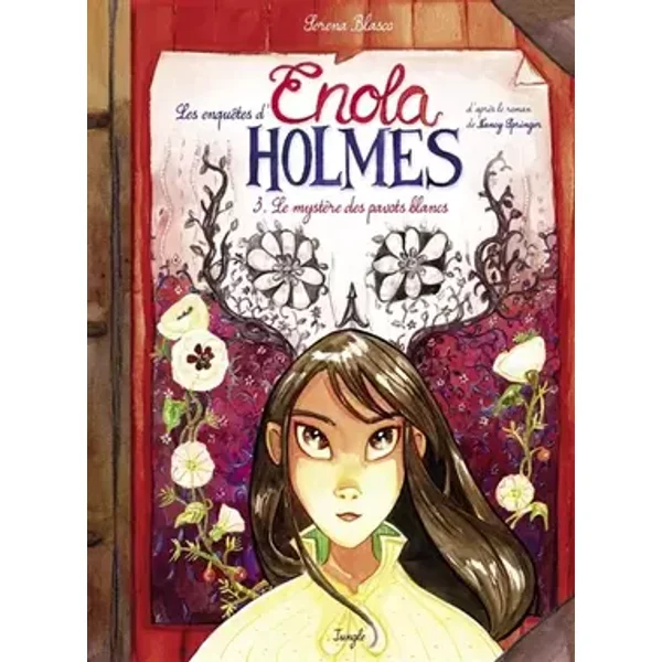 Les enquêtes d'Enola Holmes - tome 3 Le mystère des pavots blancs (3) - Serena Blasco