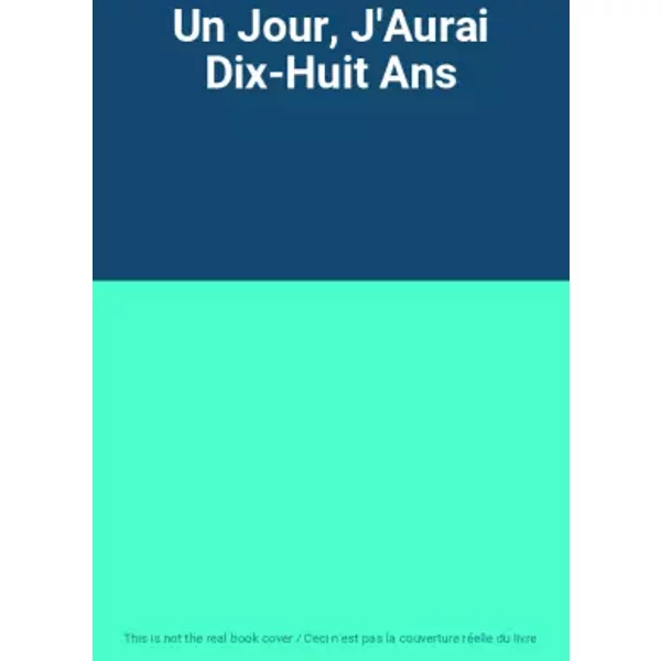 Un Jour, J'aurai Dix-Huit Ans-image