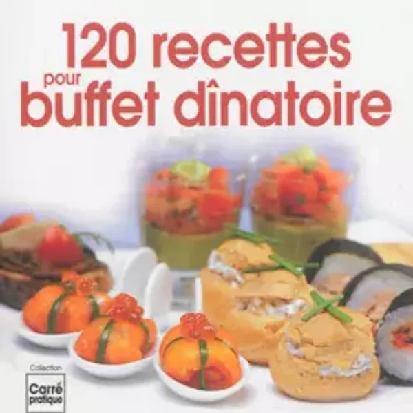 120 Recettes Pour Buffet DîNatoire - Editions Esi-image