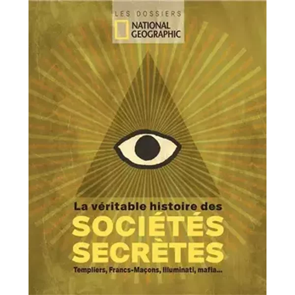 La véritable histoire des sociétés secrètes