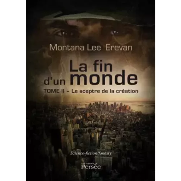 La Fin D'un Monde Tome Ii Le Sceptre De La CréAtion - Montana Lee Erevan-image