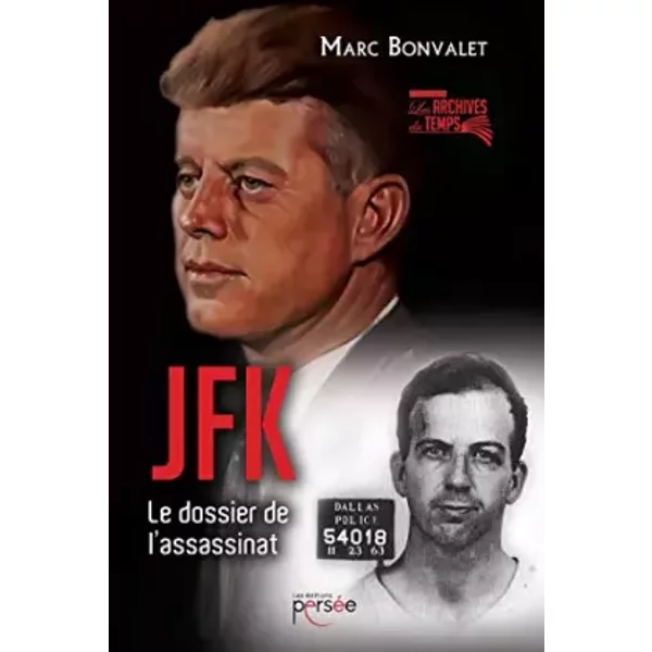 JFK Le dossier de l'assassinat - Marc Bonvalet