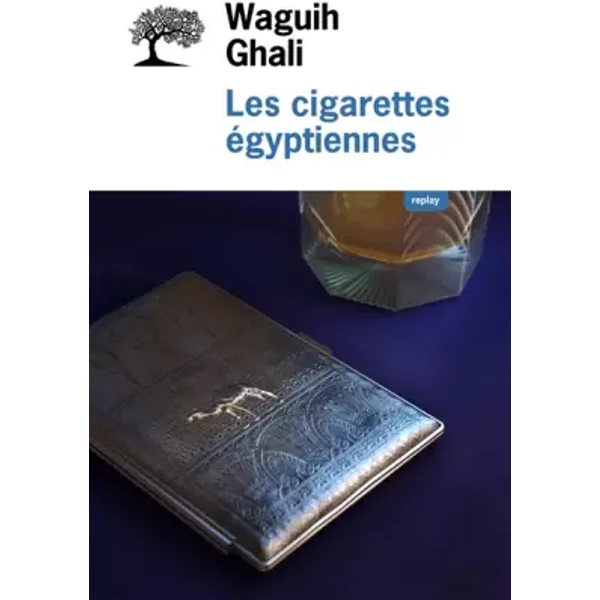 Les Cigarettes égyptiennes - Waguih Ghali