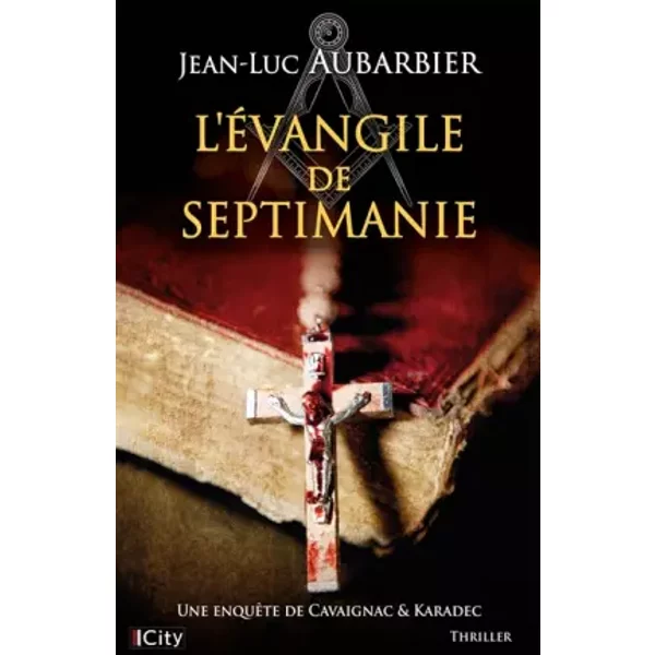 L'Évangile de Septimanie - Jean-Luc Aubarbier