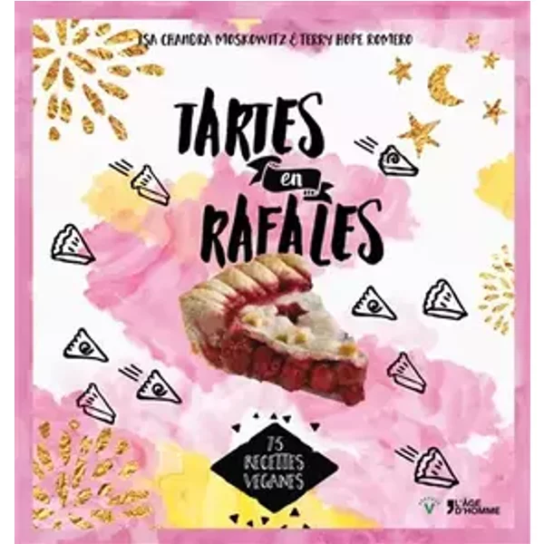 Tartes en rafale - Isa chandra Moskowitz, Terry hope Romero