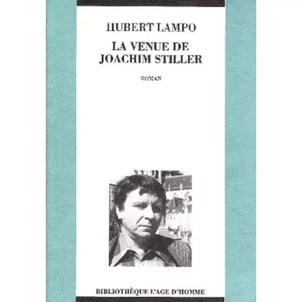La Venue de Joachim Stiller - Hubert Lampo