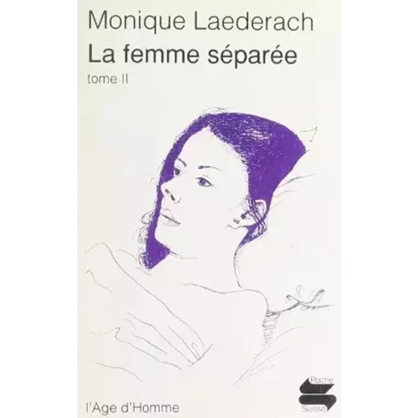La Femme séparée, tome 2 - Monique Laederach