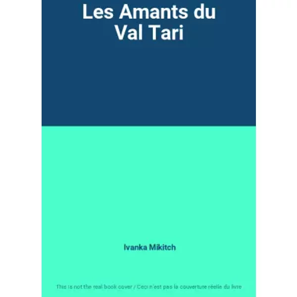 Les Amants du Val Tari - Ivanka Mikitch