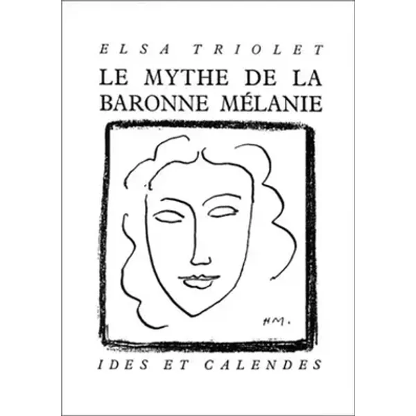 Le mythe de la baronne Mélanie - Elsa Triolet