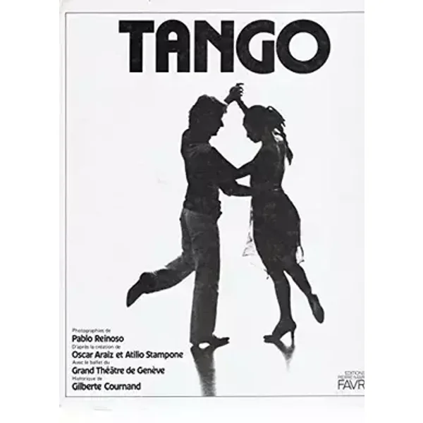 Le Tango - Gilberte Cournand, Pablo Reinoso, Grand Théâtre de Genève, Oscar Araiz, Atilio Stampone