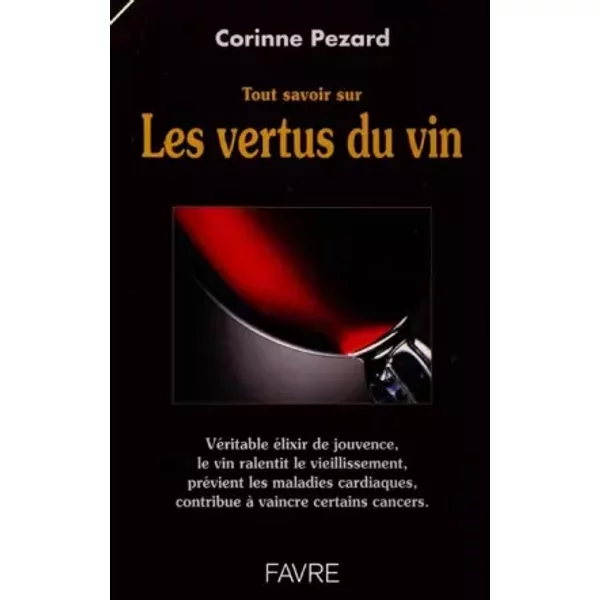 Tout Savoir Sur Les Vertus Du Vin - Pezard Et Corinne Pezard-image
