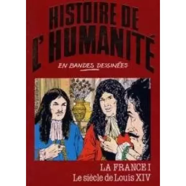 LA FRANCE I - LE SIECLE DE LOUIS XIV