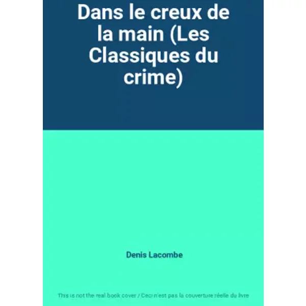 Dans Le Creux De La Main (Les Classiques Du Crime) - Denis Lacombe-image