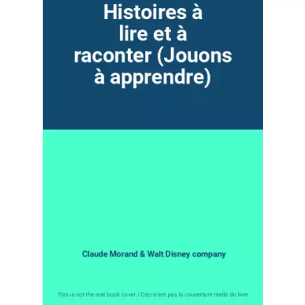 Histoires à Lire Et à Raconter (Jouons à Apprendre) - Claude Morand, Walt Disney Company-image