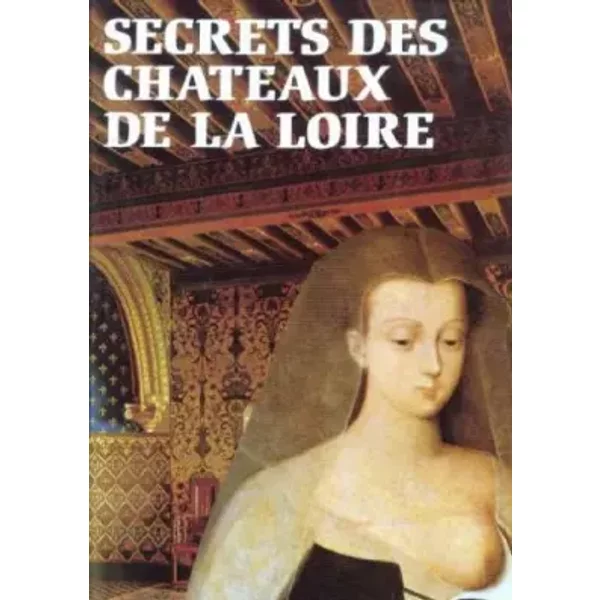 Secrets Des Chateaux De La Loire - Jean Loiseau-image