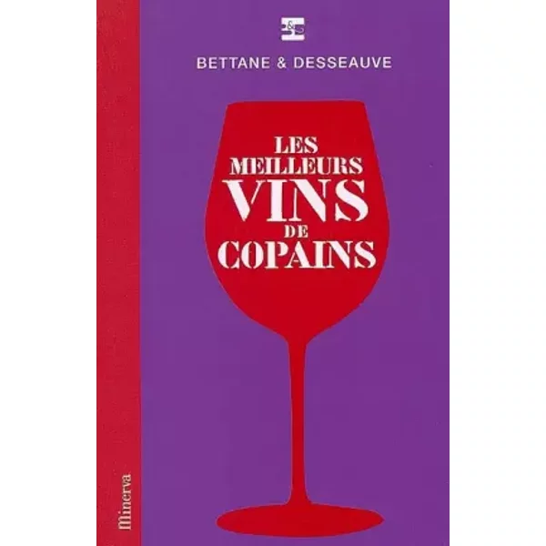 Les Meilleurs Vins De Copains - Michel Bettane, Thierry Desseauve, Florence Lecuyer, Collectif-image
