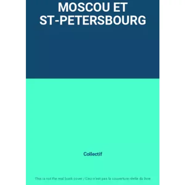Moscou Et ST-PETERSBOURG - Collectif-image